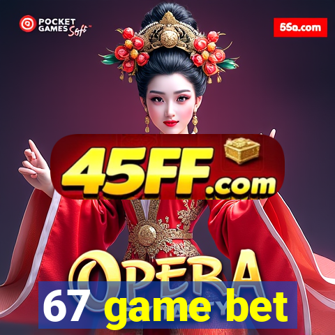 67 game bet